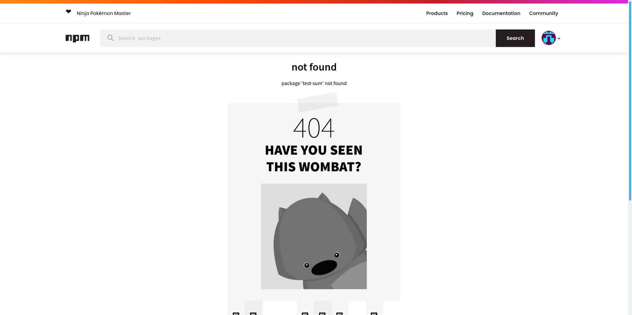 When looking for a nonexistent library in the npm registry, a 404 page will show up. In this case, the package that is looked up to is test-sum.